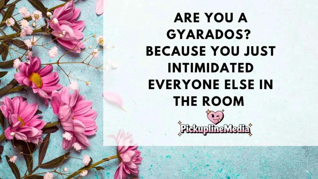  Best Gyarados Pickup Lines 