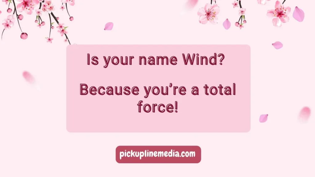 Bold Wind Pickup Lines