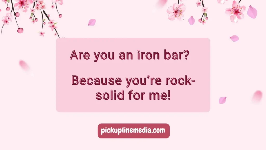 Cheesy Iron Pickup Lines