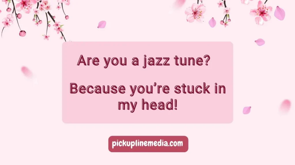 Cheesy Jazz Pickup Lines