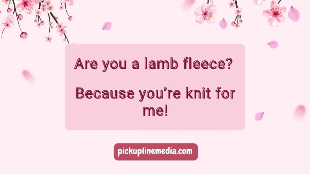 Cheesy Lamb Pickup Lines