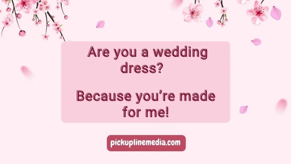 Cheesy Marriage Pickup Lines