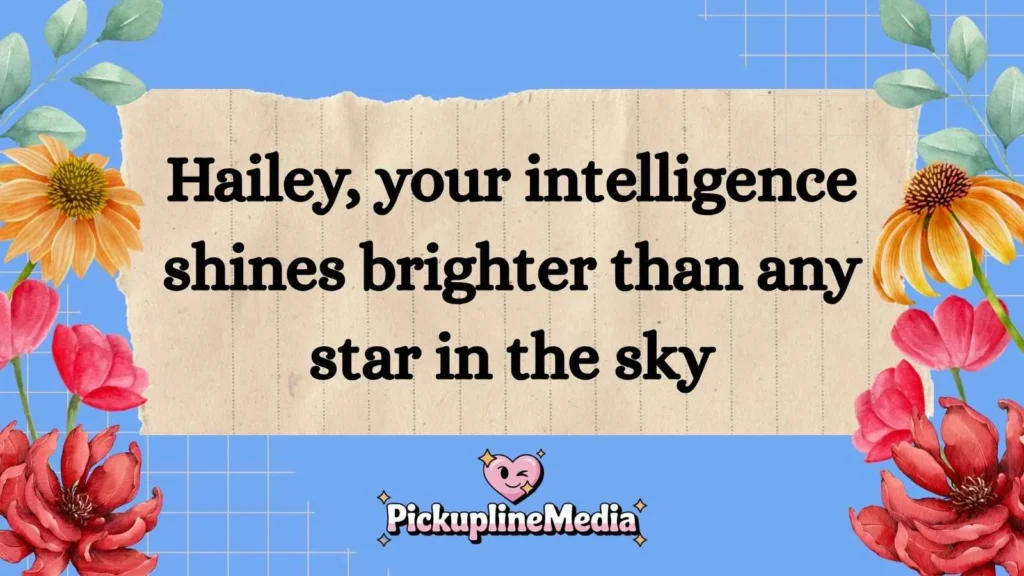 Clever Hailey Pickup Lines