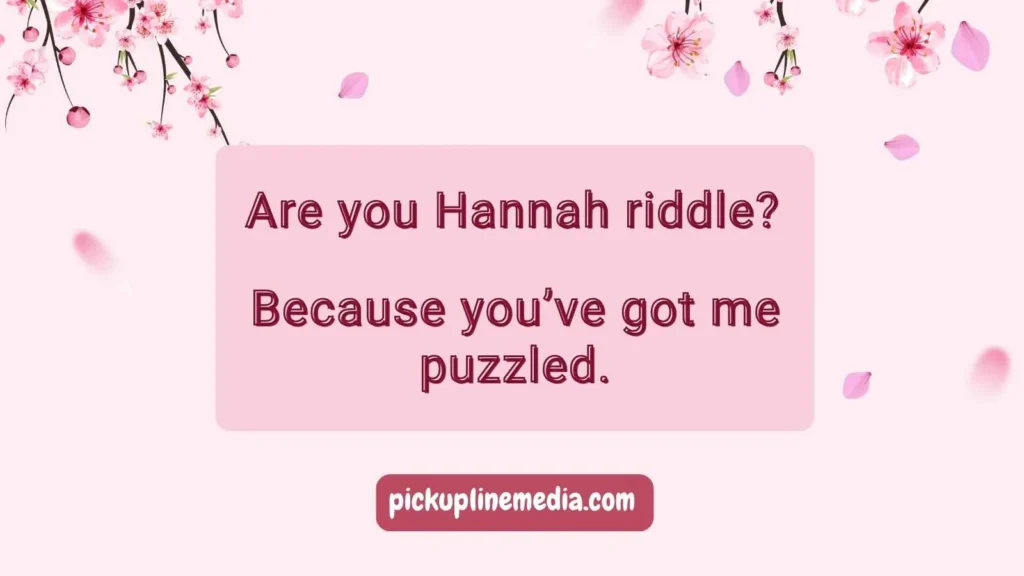 Clever Hannah Pickup Lines