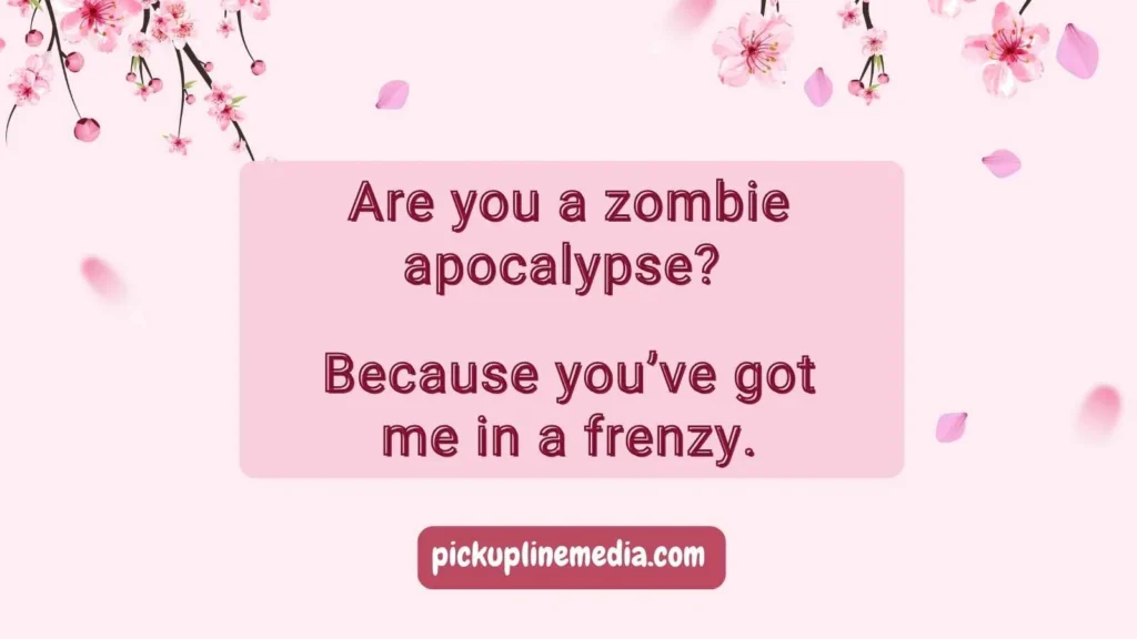 Clever Zombie Pickup Lines