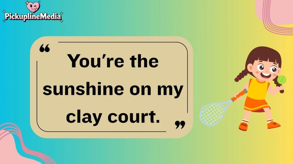 Cute Tennis Pick Up Lines 