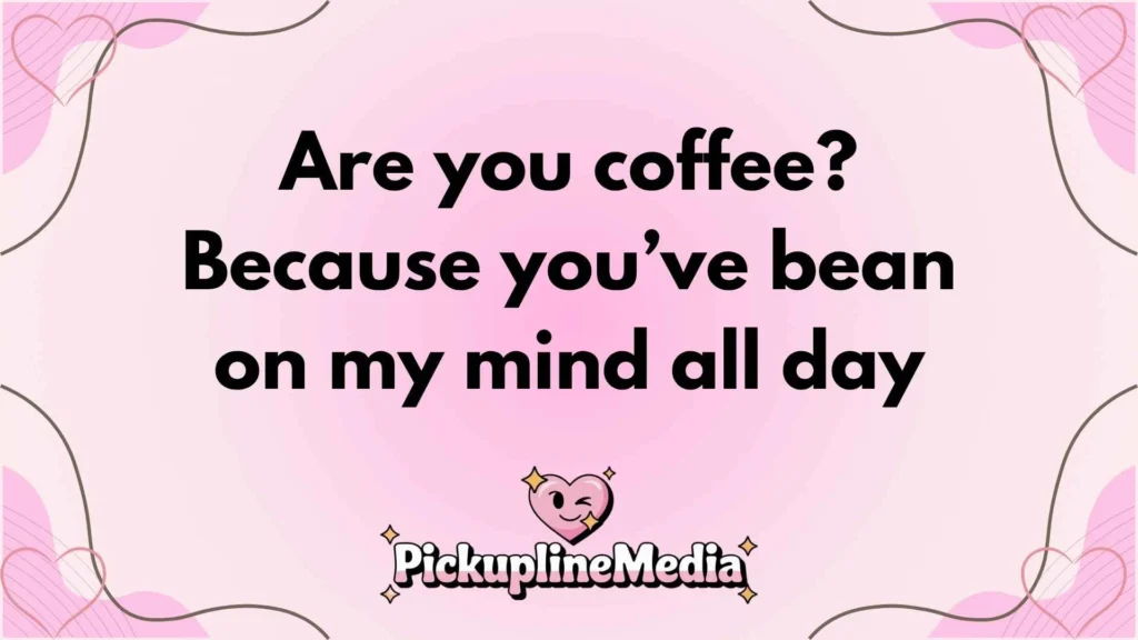 Drink Inspired Pickup Lines
