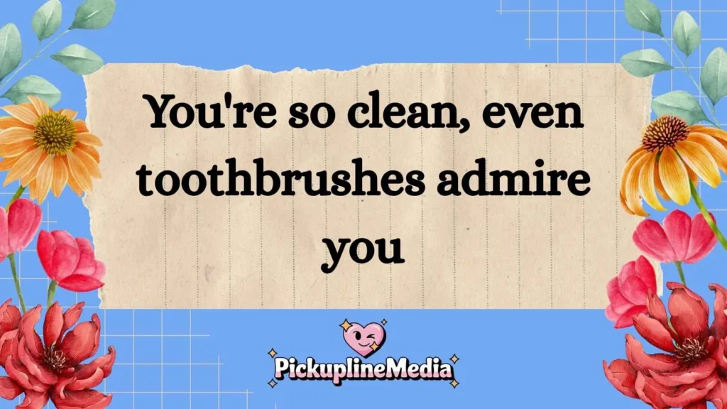 Funny Brush Pick Up Lines