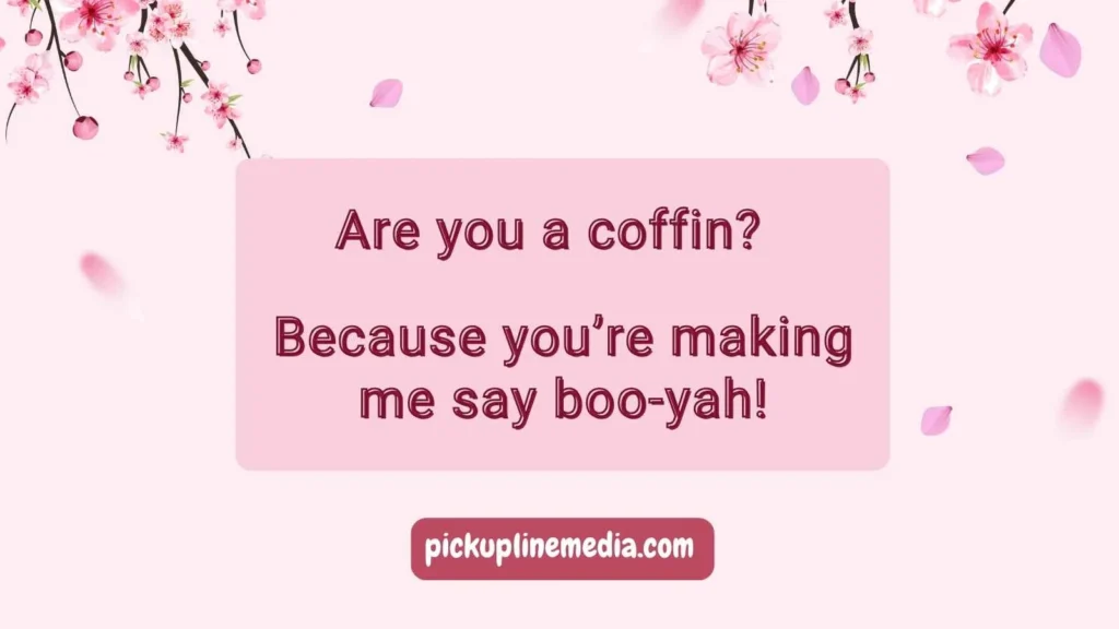 Funny Casket Pickup Lines