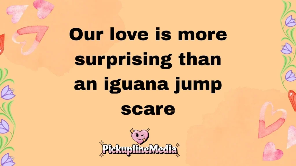 Funny Iguana Pickup Lines