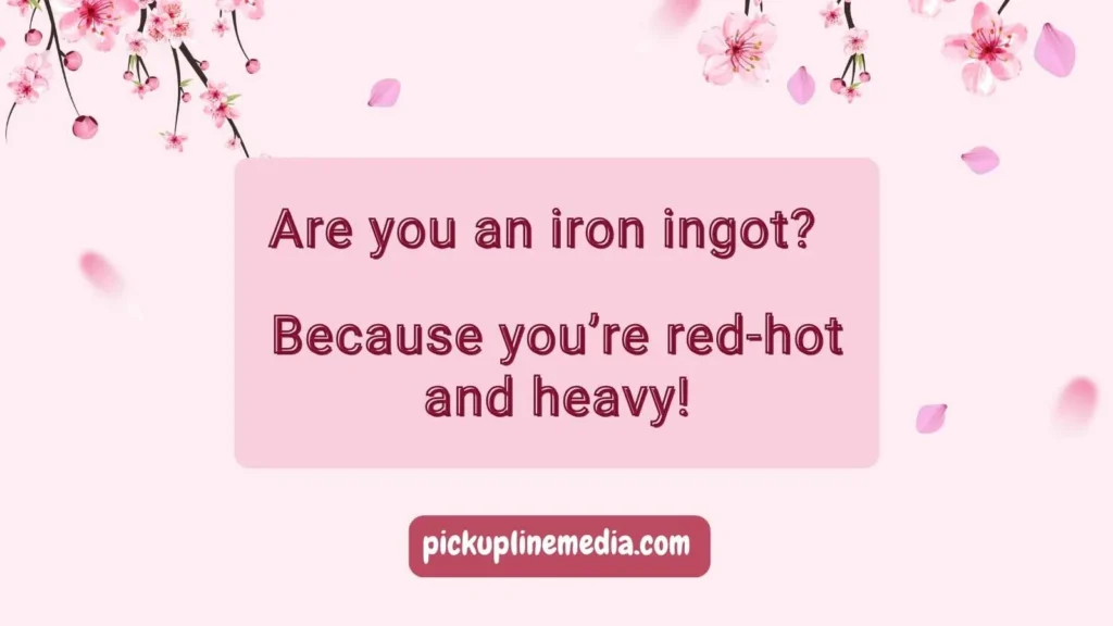 Funny Iron Pickup Lines