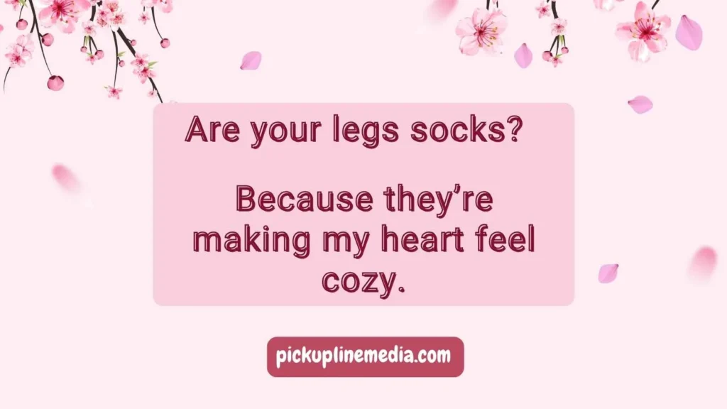 Funny Leg Pickup Lines