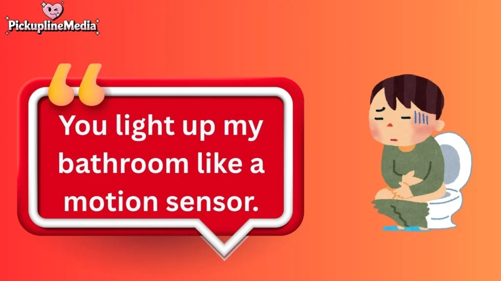 Funny Toilet Pick Up Lines