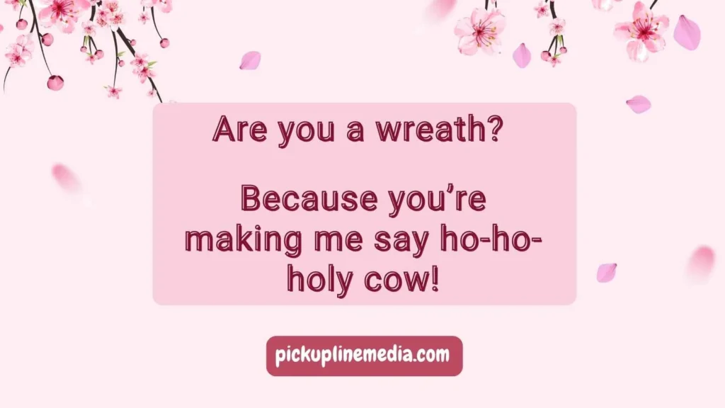 Funny Wreath Pickup Lines
