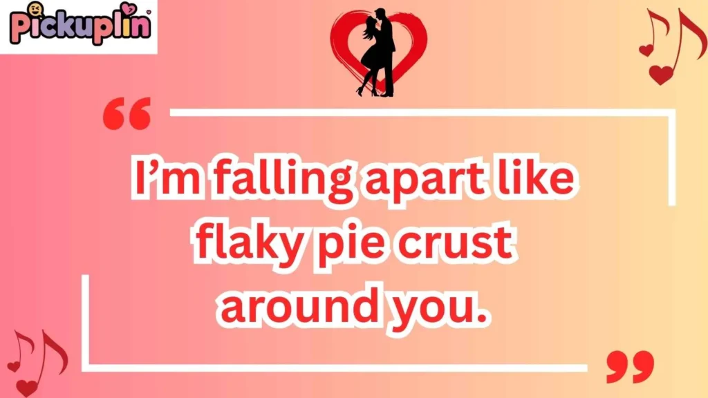 Pie Crust Pickup Lines