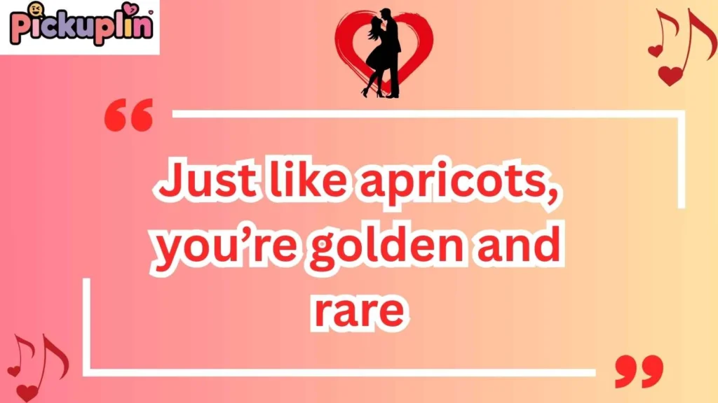 Romantic Apricot Pickup Lines