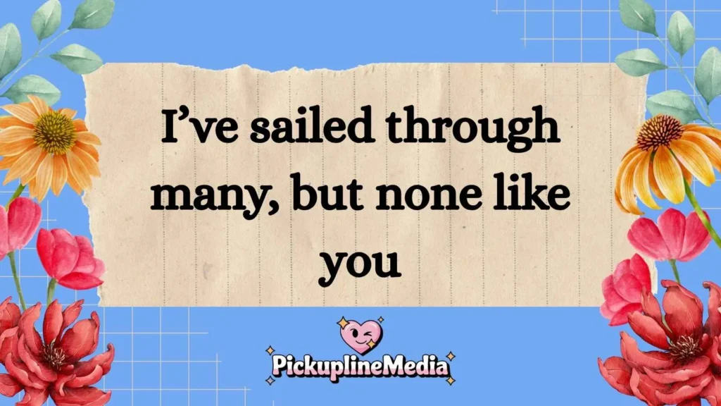 Romantic Captain Pickup Lines