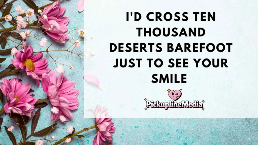 Romantic Hyperbole Pickup Lines