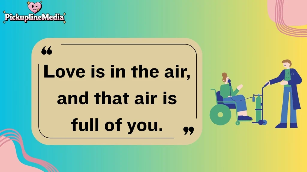 Romantic Oxygen Pick Up Lines