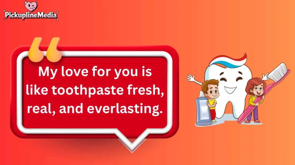 Romantic Toothpaste Pick Up Lines