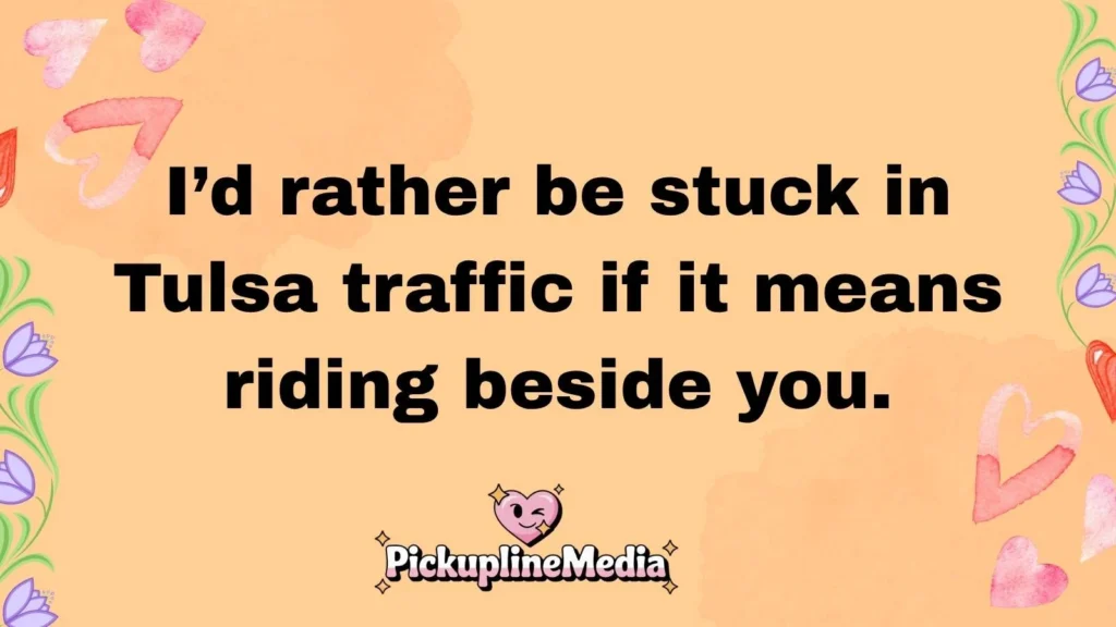 Tulsa Pick Up Lines