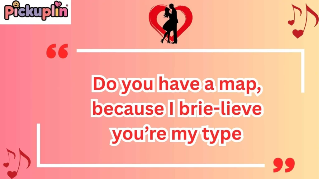 Do you have a map pickup lines cheesy