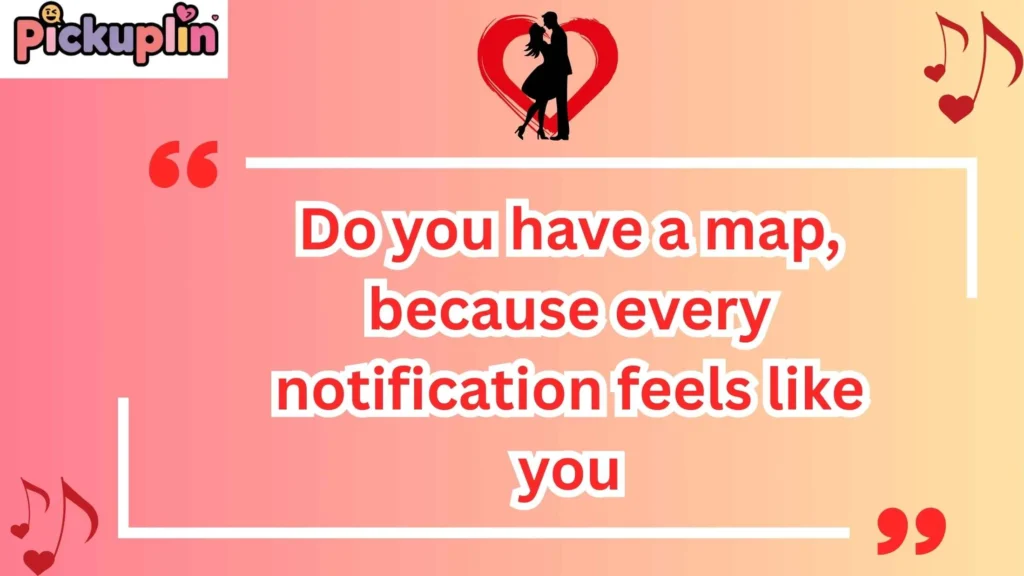 Do you have a map pickup lines for texting