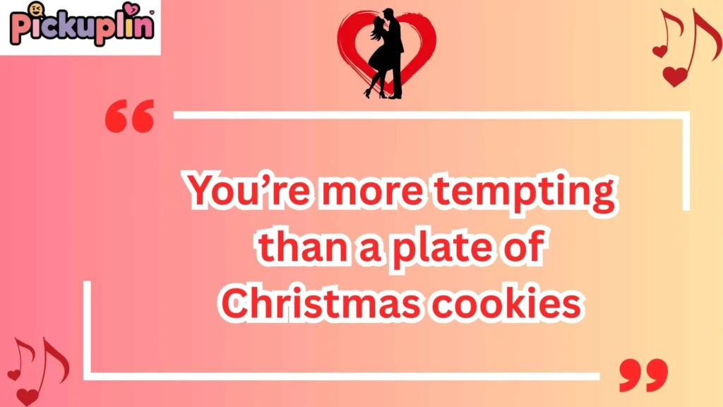 Flirty Christmas Pickup Lines
