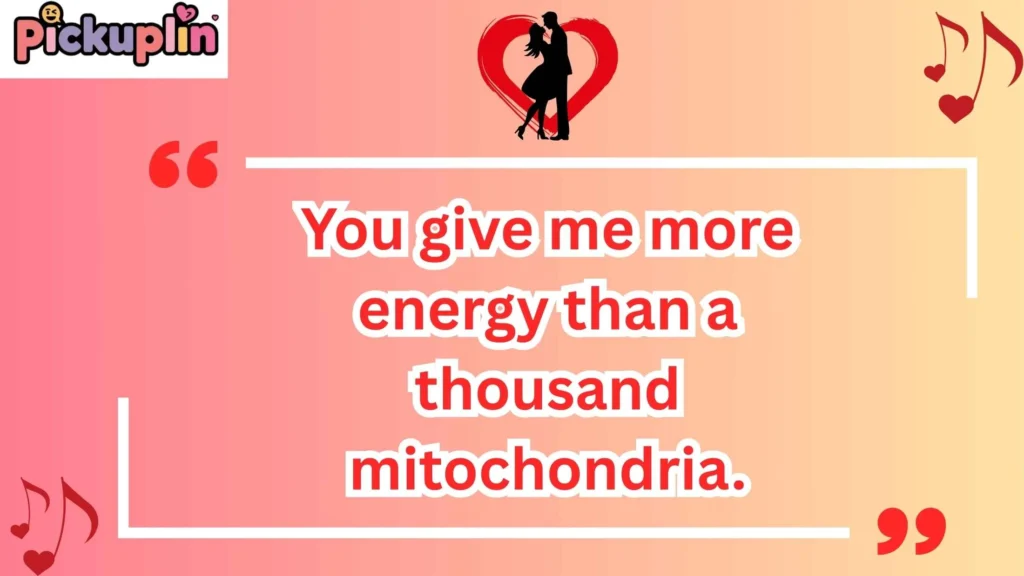 Mitochondria Pickup Lines for Crush 