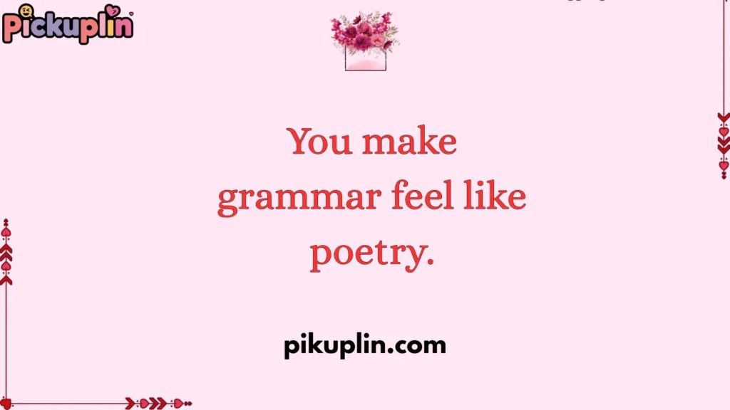 Cute Pronoun Pickup Lines