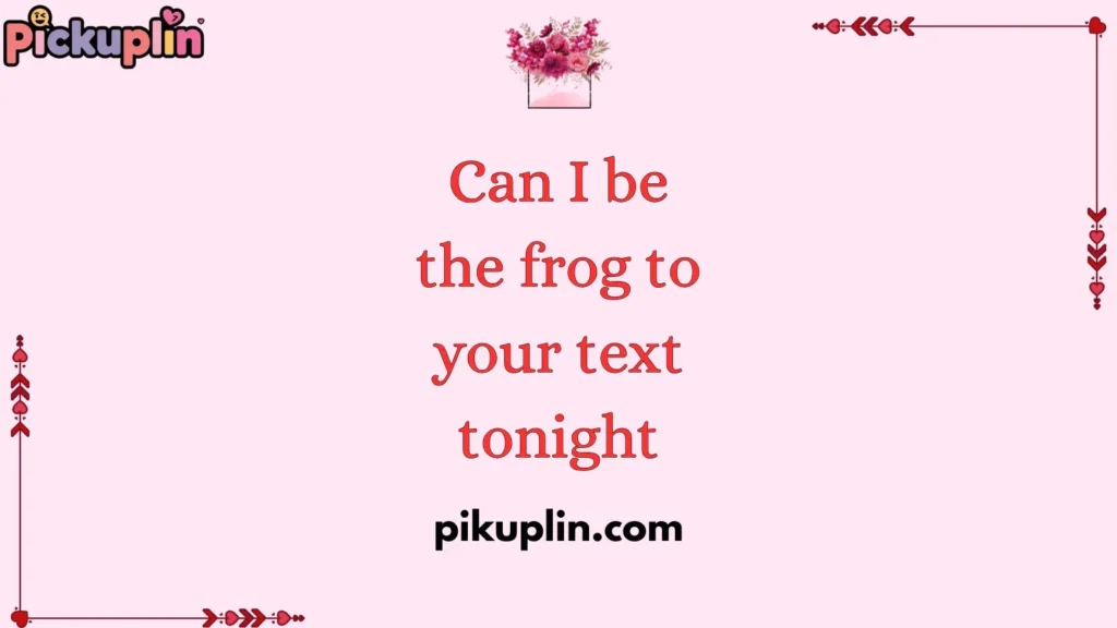 Flirty Frog Pick Up Lines