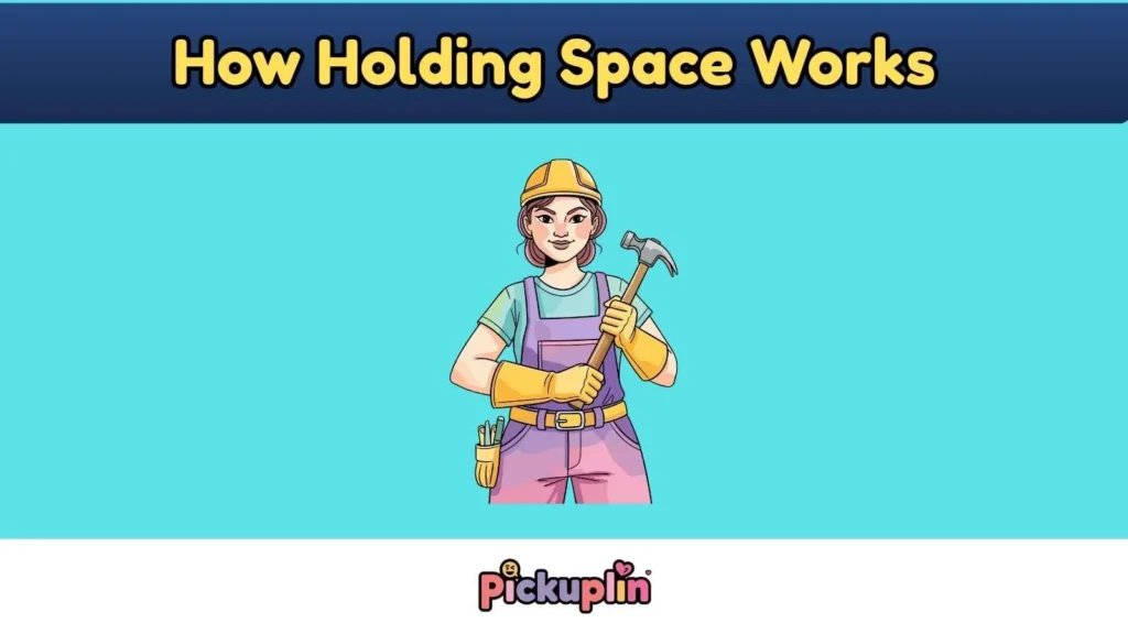 How Holding Space Works