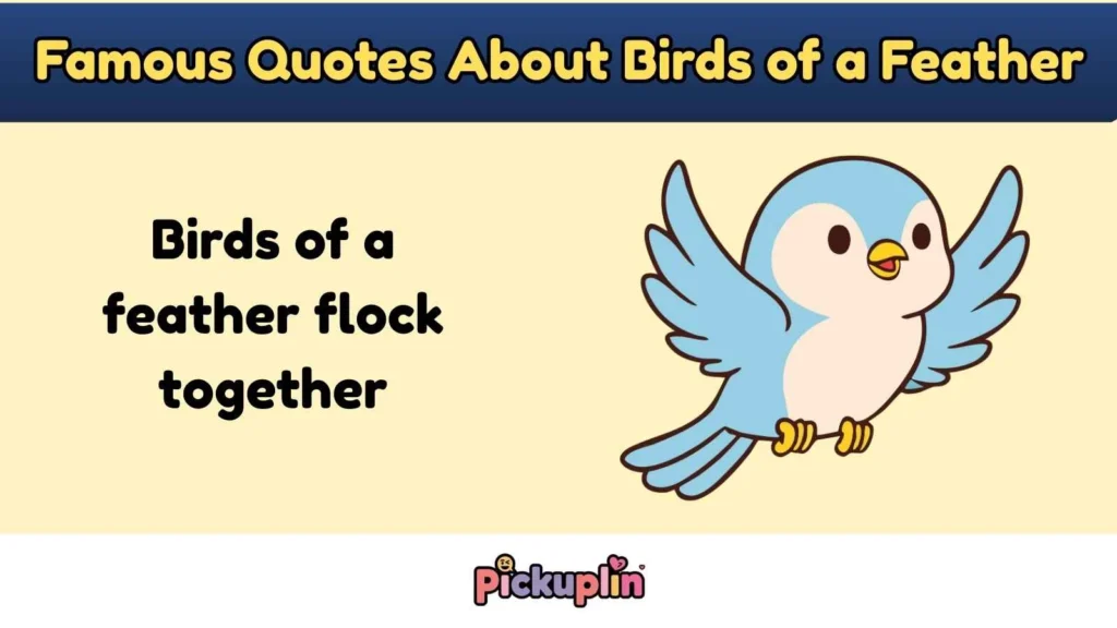Famous Quotes About Birds of a Feather