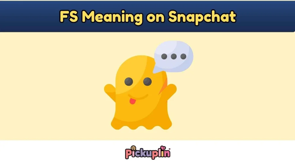 FS Meaning on Snapchat
