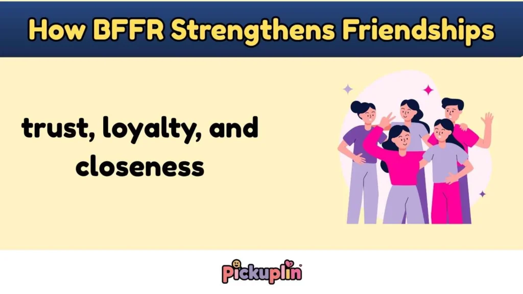 How BFFR Strengthens Friendships