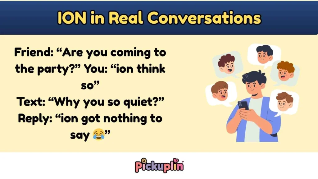 ION in Real Conversations