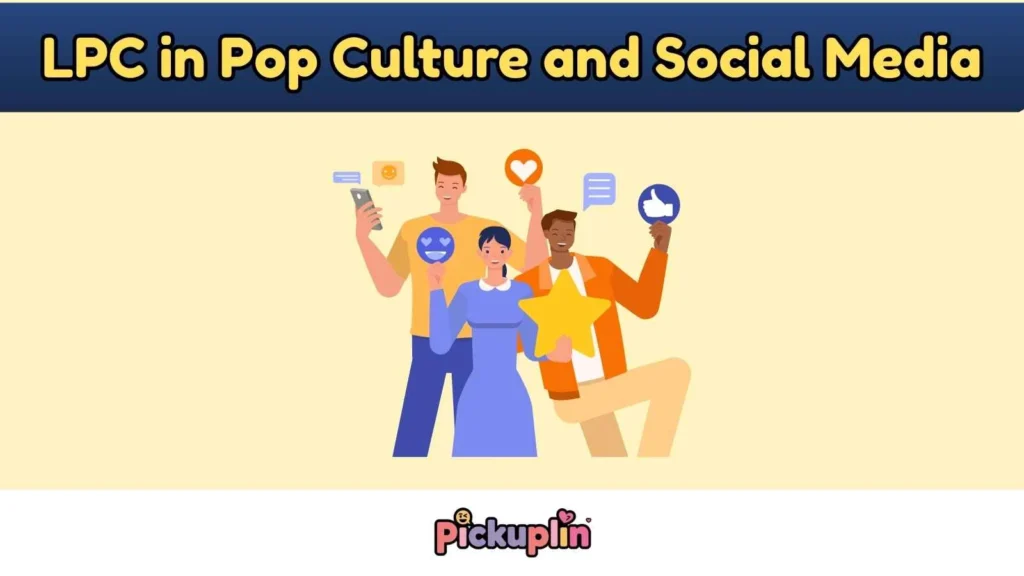 LPC in Pop Culture and Social Media