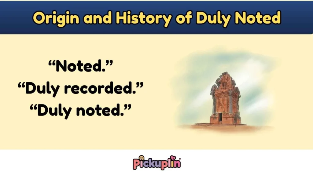 Origin and History of Duly Noted