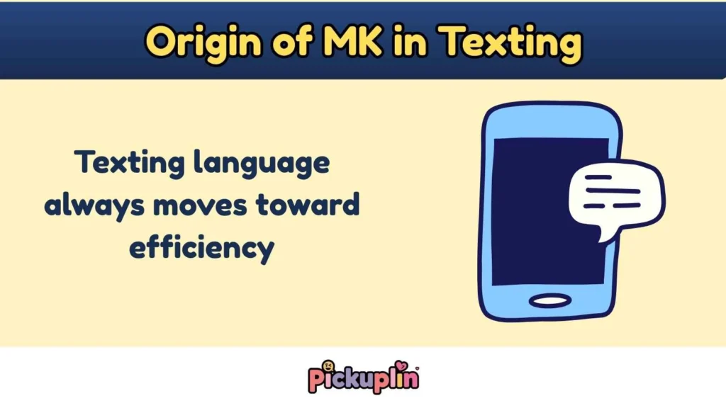 Origin of MK in Texting