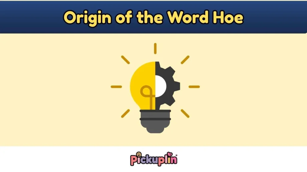 Origin of the Word Hoe