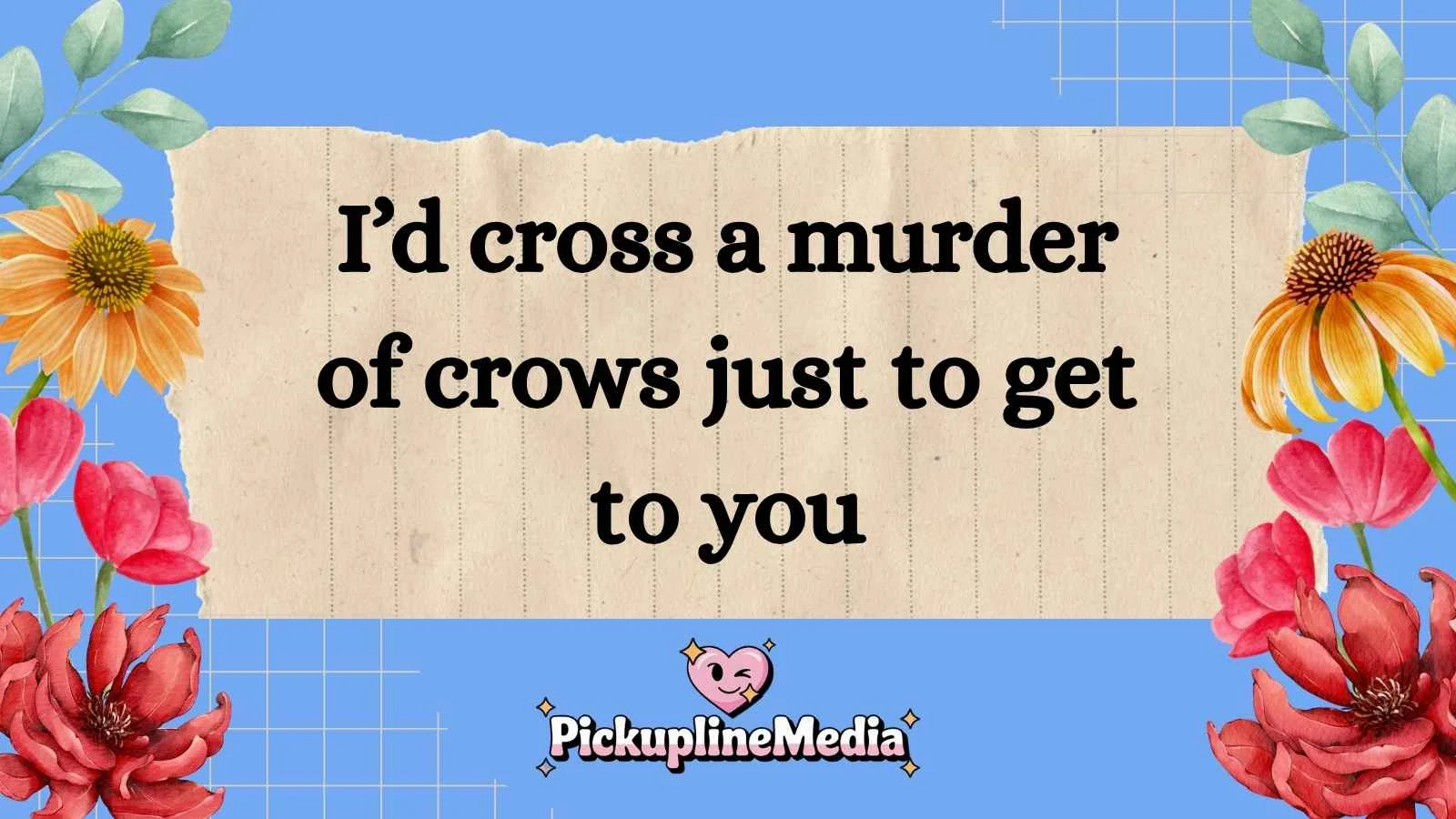 Crow Pickup Lines