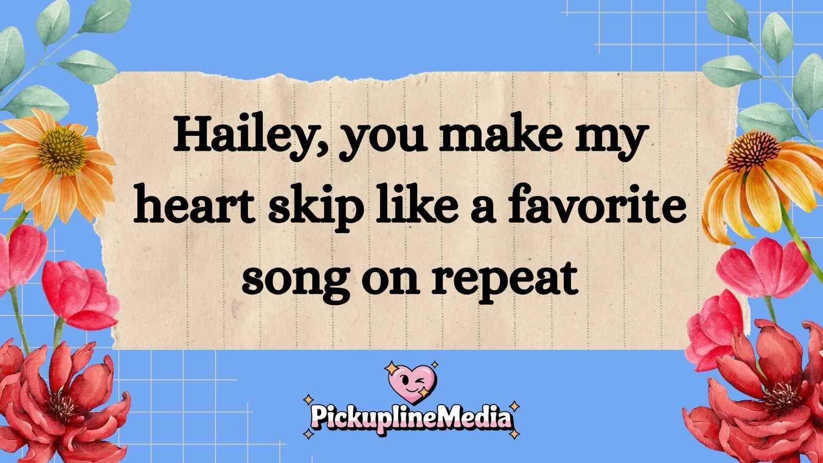 Hailey Pickup Lines