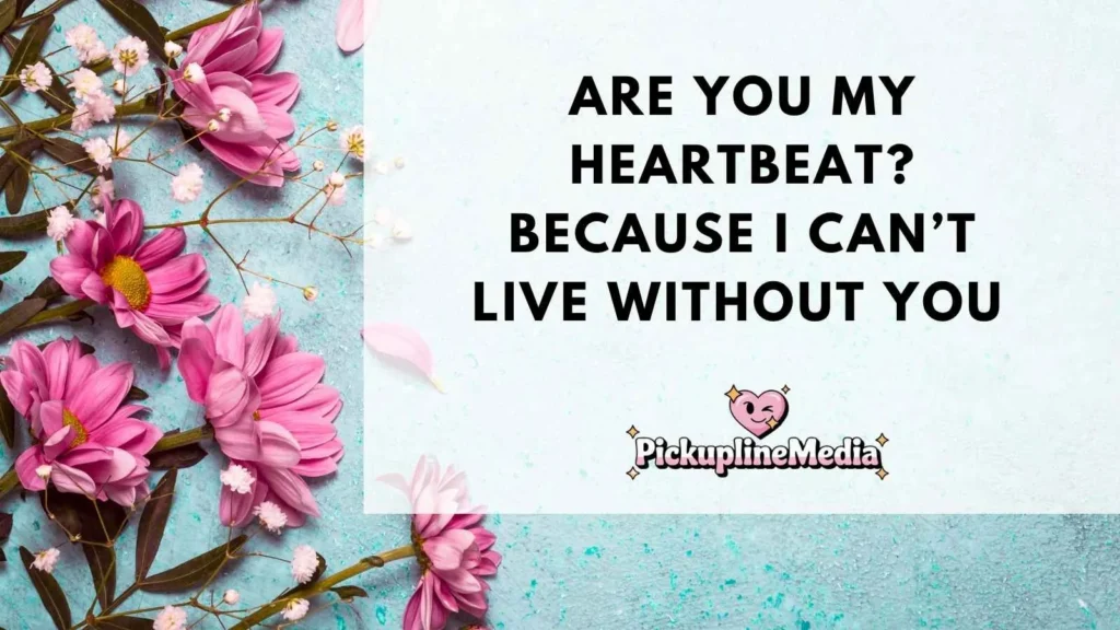 Heart Pickup Lines