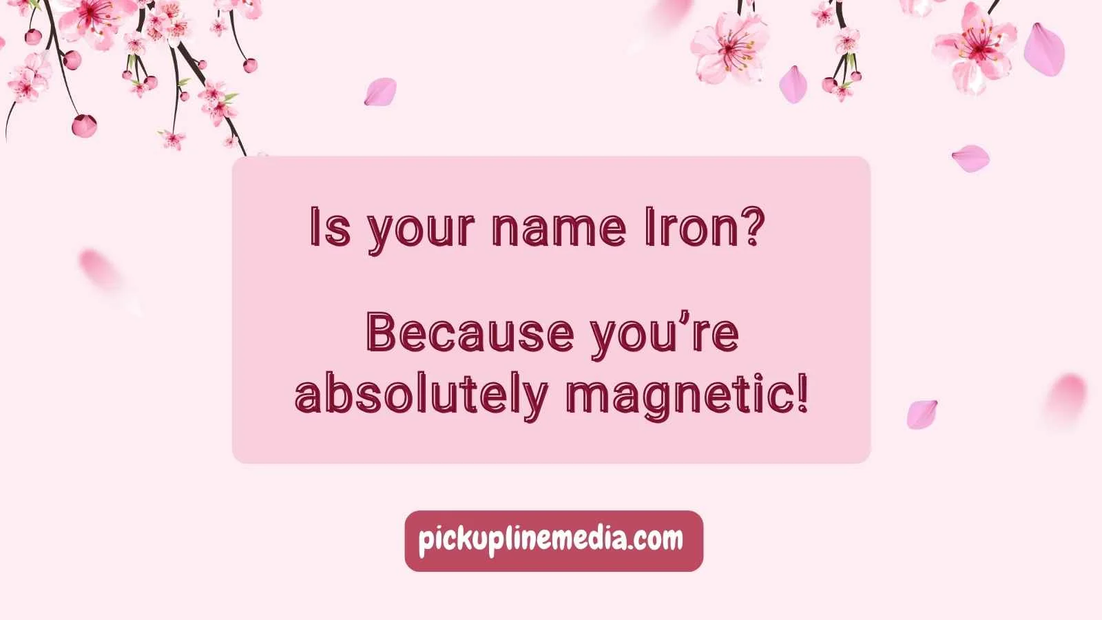 Iron Pickup Lines