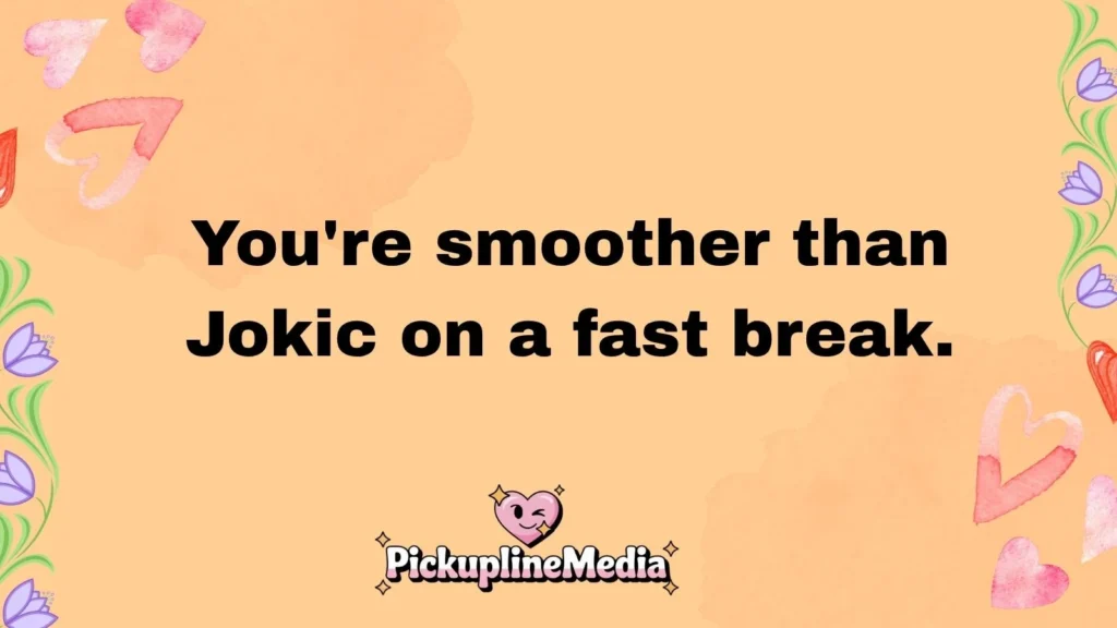 Jokic Pick Up Lines