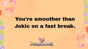Jokic Pick Up Lines