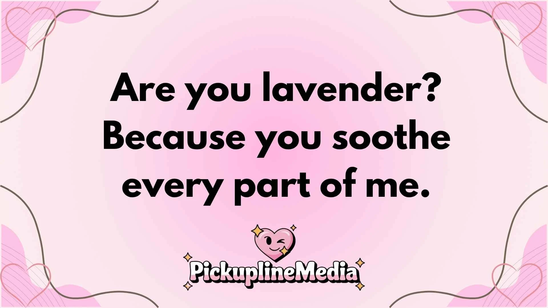 Lavender Pickup Lines