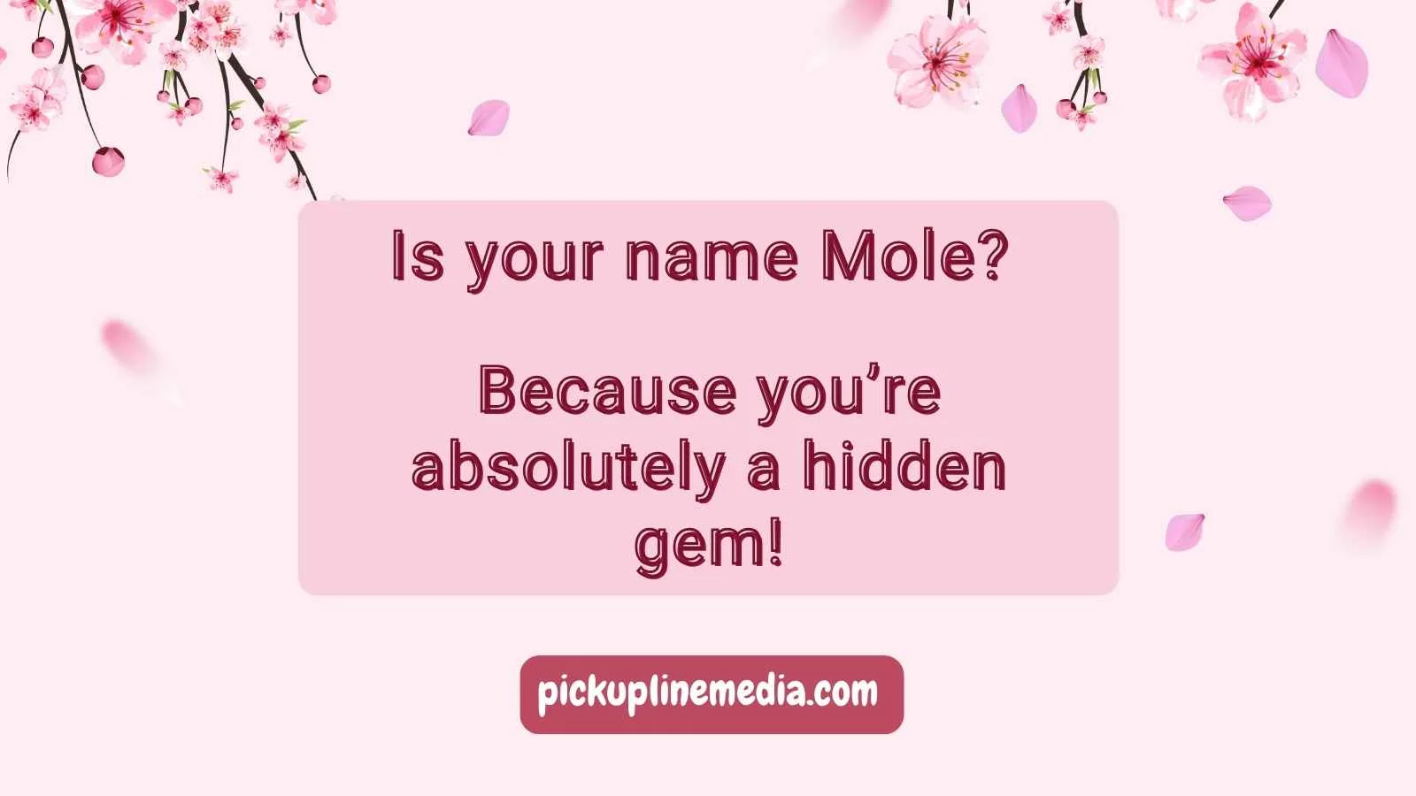 Mole Pickup Lines