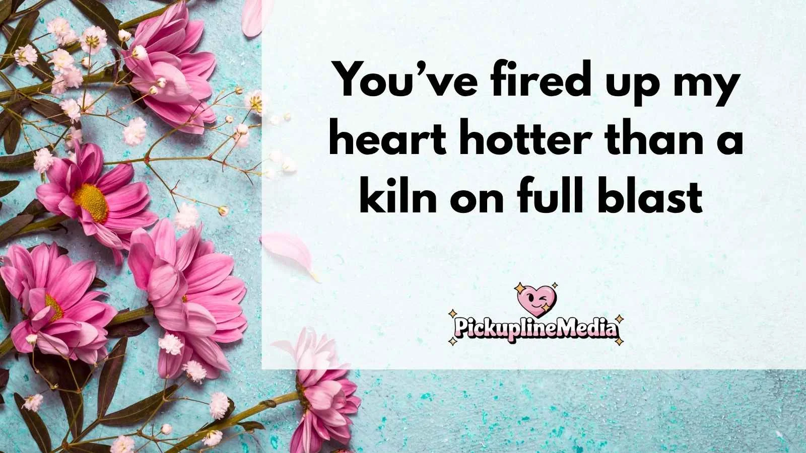 Pottery Pickup Lines