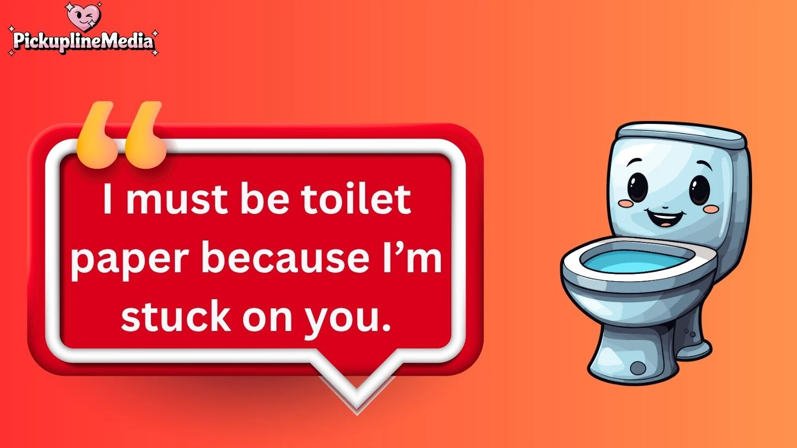 Toilet Pick Up Lines